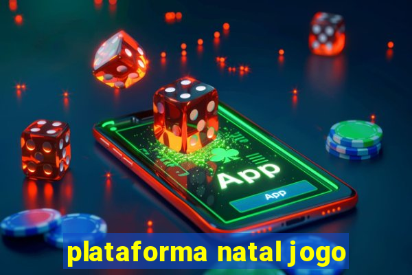 plataforma natal jogo